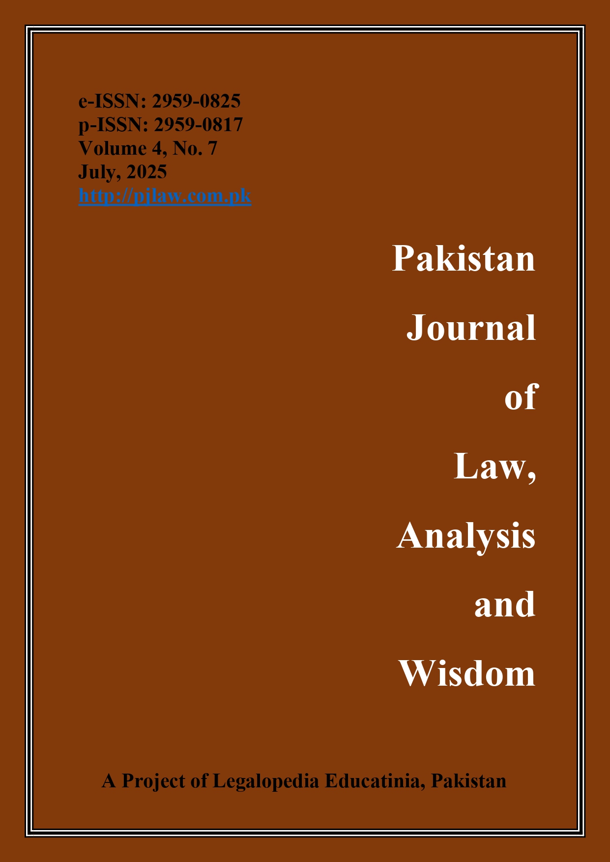 					View Vol. 4 No. 7 (2025): Pakistan Journal of Law, Analysis and Wisdom
				