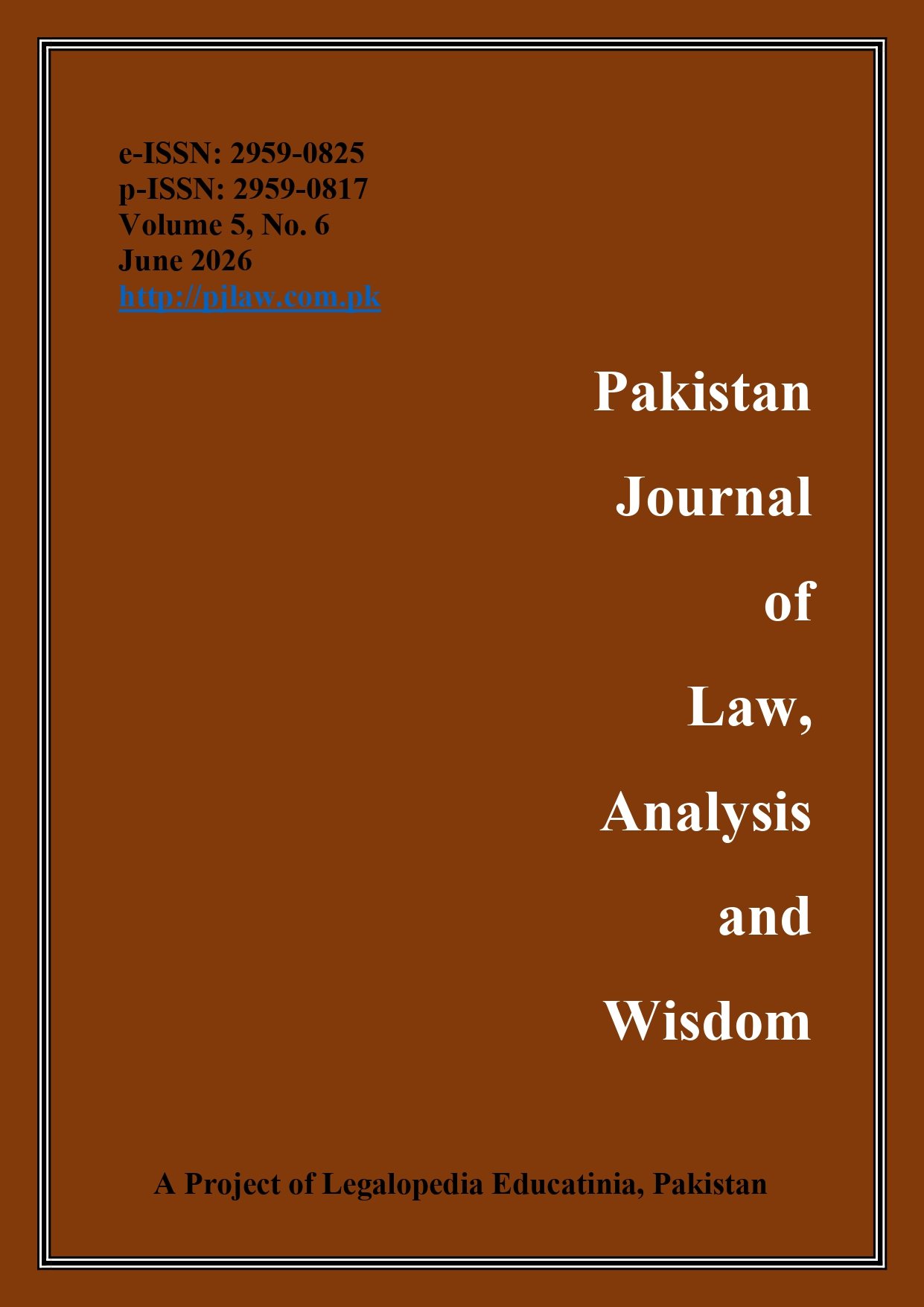 					View Vol. 5 No. 6 (2026): Pakistan Journal of Law, Analysis and Wisdom
				